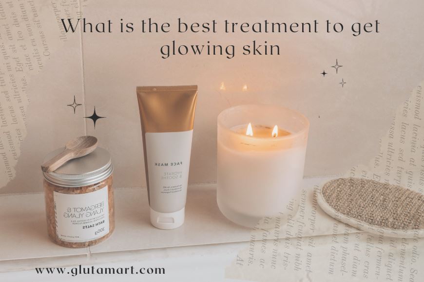 What is the best treatment to get glowing skin