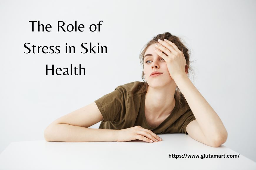 The Role of Stress in Skin Health