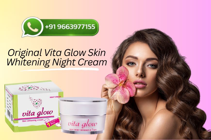 Vita Glow Skin Whitening Night Cream: 7 Powerful Ways to Build a Brighter, More Radiant Skincare.