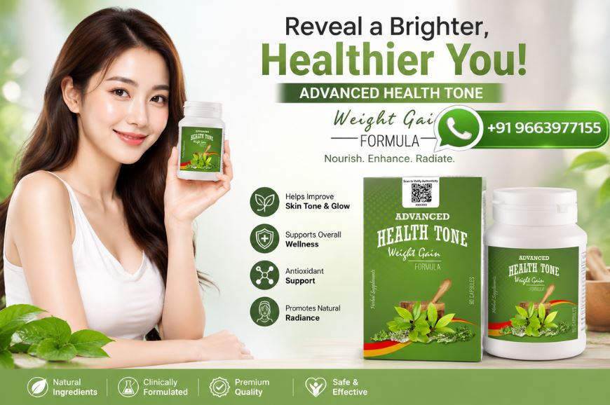 Advanced Health Tone Weight Gain Capsules: 7 Powerful Benefits, Ingredients & FAQs for Healthy Weigh