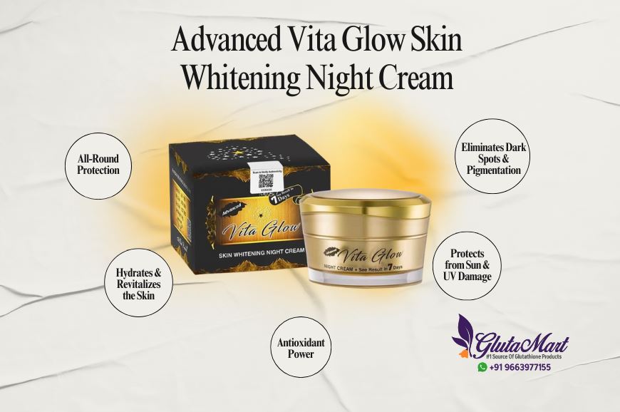 Unlock Flawless Skin Overnight: 7 Proven Benefits of Advanced Vita Glow Skin Whitening Night Cream