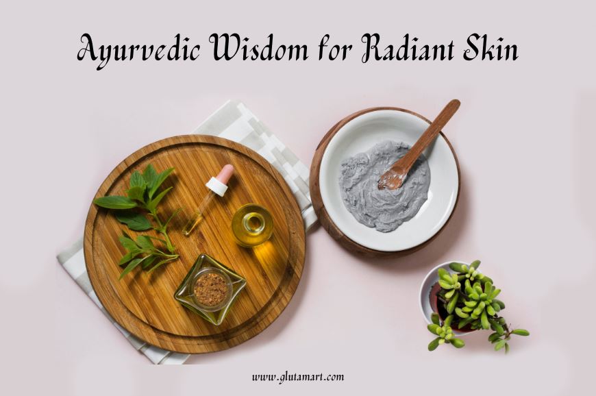 Ayurvedic Wisdom for Radiant Skin