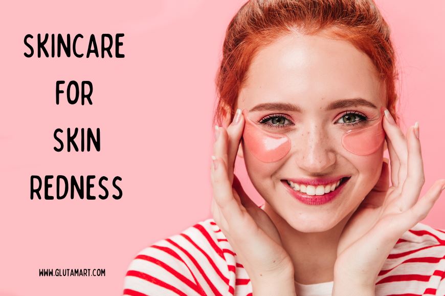 Skincare for Redness